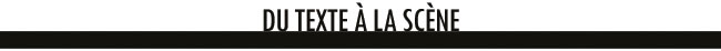 Du texte à la scène